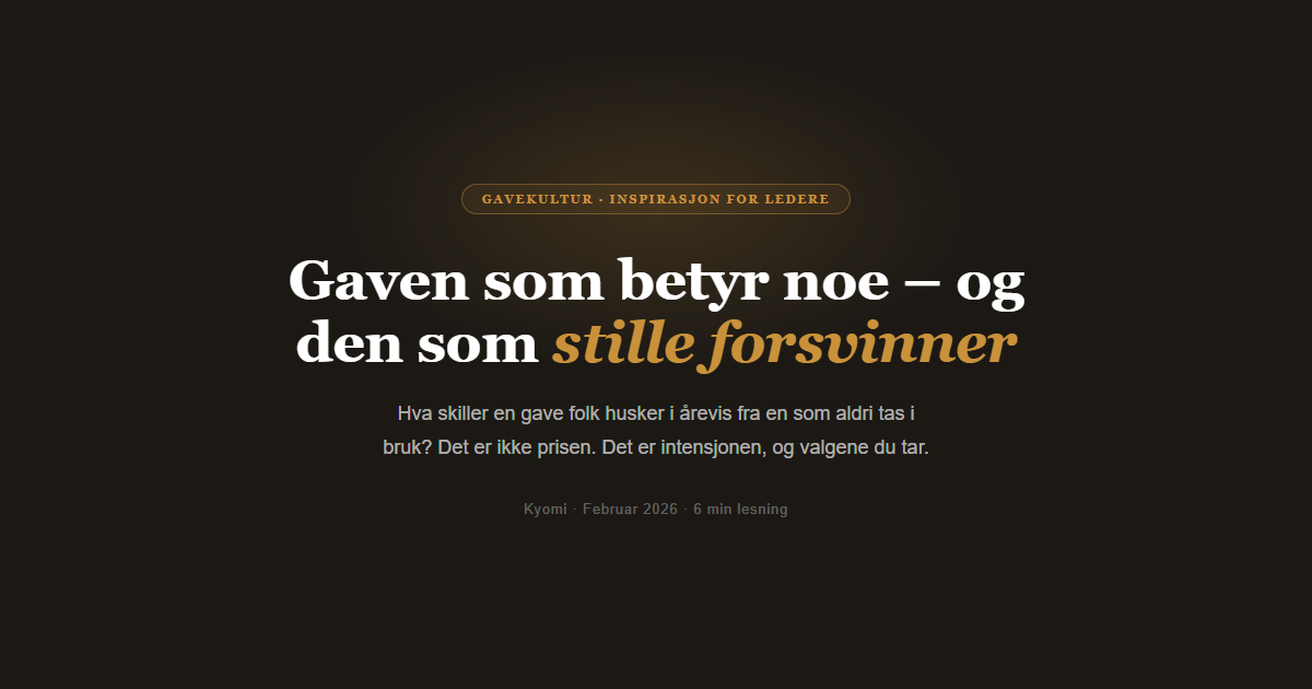 Gaven som betyr noe, og den som stille forsvinner