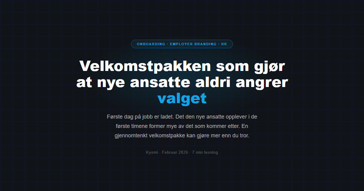 Velkomstpakken som gjør at nye ansatte aldri angrer valget